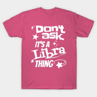 It's a Libra Thing T-Shirt